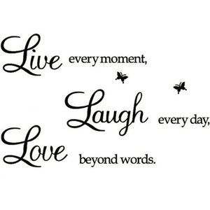 Live Every Moment,Laugh Every Day,Love Beyond Words,Wall Sticker Motivational